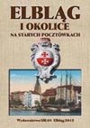 Elbląg i okolice na starych pocztówkach - Opracowanie zbiorowe