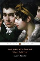 Elective Affinities Goethe Johann Wolfgang