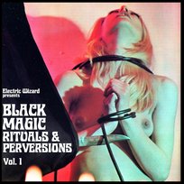 Electric Wizard Presents Black Magic Rituals & Perversions Vol. 1 Electric Wizard