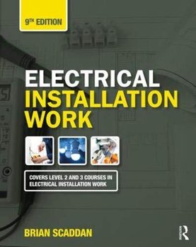 Electrical Installation Work, 9th ed - Scaddan Brian