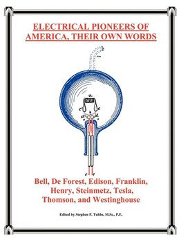 Electrical Pioneers of America, Their Own Words - Tubbs Stephen P.