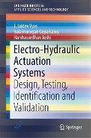 Electro-Hydraulic Actuation Systems - Vyas Jaidev J., Gopalsamy Balamurugan, Joshi Harshavardhan