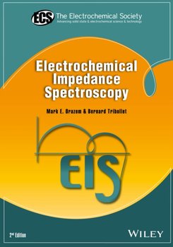 Electrochemical Impedance Spectroscopy - Mark E. Orazem, Bernard Tribollet
