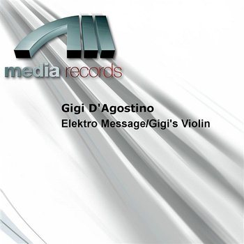 Elektro Message/Gigi's Violin - Gigi D'Agostino