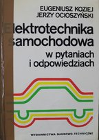 Elektrotechnika samochodowa w pytaniach i odpowiedziach Opracowanie zbiorowe