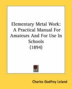 Elementary Metal Work - Leland Charles Godfrey
