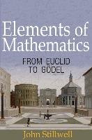 Elements of Mathematics Stillwell John