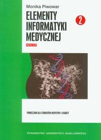Elementy informatyki medycznej. Część 2. Genomika + CD - Piwowar Monika