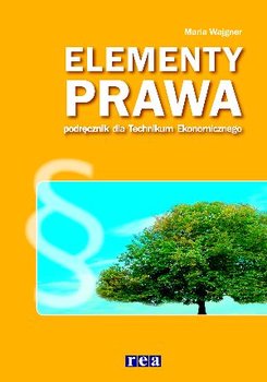 Elementy prawa. Podręcznik dla technikum ekonomicznego - Wajgner Maria