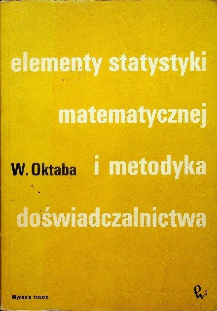Elementy statystyki matematycznej i metodyka doświadczalnictwa - W