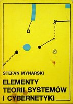 Elementy teorii systemów i cybernetyki Mynarski Stefan