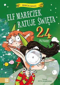 Elf Mareczek ratuje Święta. 24 przygody - Marcin Malec