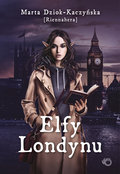 Elfy Londynu - Marta Dziok-Kaczyńska
