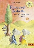 Eliot und Isabella und die Abenteuer am Fluss - Siegner Ingo