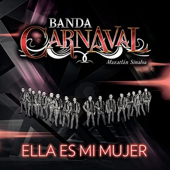 Ella Es Mi Mujer - Banda Carnaval