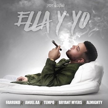 Ella y Yo - Pepe Quintana feat. Almighty, Anuel Aa, Bryant Myers, Farruko, Tempo