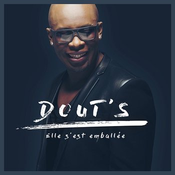 Elle s'est emballée - Dout’s