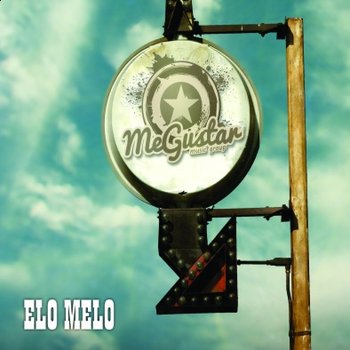 Elo Melo - MeGustar