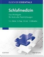 ELSEVIER ESSENTIALS Schlafmedizin - Wetter Thomas-Christian, Popp Roland, Arzt Michael, Pollmacher Thomas