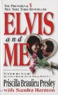Elvis and Me: The True Story of the Love Between Priscilla Presley and the King of Rock N' Roll - Presley Priscilla