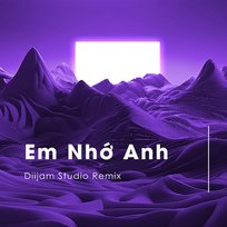 Em Nhớ Anh Diijam Studio