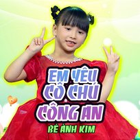 Em Yêu Cô Chú Công An Bé Ánh Kim