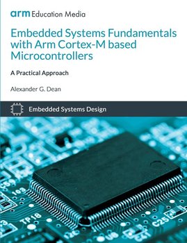 Embedded Systems Fundamentals with ARM Cortex-M based Microcontrollers - Dean Alexander G
