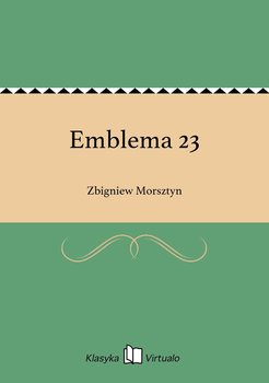 Emblema 23 - Morsztyn Zbigniew