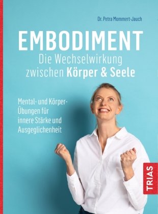 Embodiment - Die Wechselwirkung Zwischen Körper & Seele - Trias ...