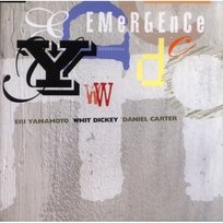 Emergence Whit Dickey Trio, Carter Daniel, Yamamoto Eri