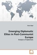 Emerging Diplomatic Elites in Post-Communist Europe - Digol Diana