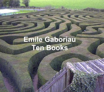 Emile Gaboriau: Ten Books - Emile Gaboriau