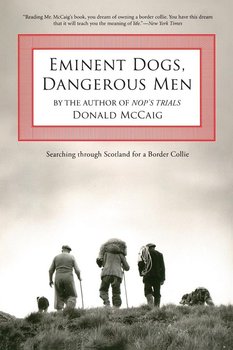 Eminent Dogs, Dangerous Men - Mccaig Donald