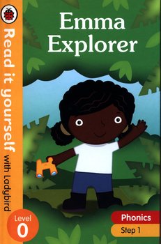 Emma Explorer. Read it yourself with Ladybird. Level 0. Step 1 - Opracowanie zbiorowe