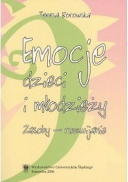 Emocje dzieci i młodzieży - Wydawnictwo Uniwersytetu Śląskiego ...