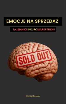 Emocje na sprzedaż. Tajemnice neuromarketingu - ebook EPUB - Daniel Purwin