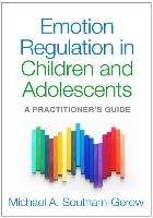 Emotion Regulation In Children And Adolescents - Southam-Gerow Michael ...