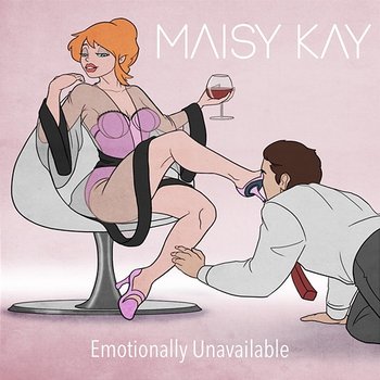 Emotionally Unavailable - Maisy Kay