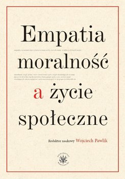 Empatia, moralność a życie społeczne - Opracowanie zbiorowe