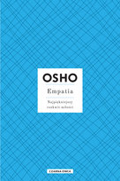 Empatia. Najpiękniejszy rozkwit miłości Osho