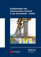 Empfehlungen des Arbeitskreises "Numerik in der Geotechnik" - EANG Deutsche Gesellschaft Fur Geotechnik /German Geotechnical Society E. V.