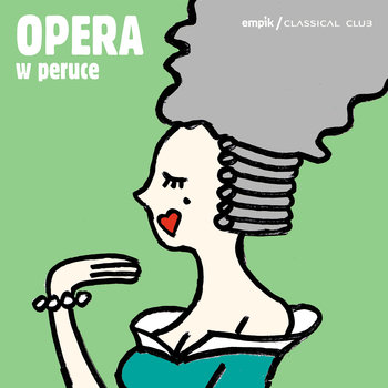 Empik Classical Club: Opera w peruce - Various Artists