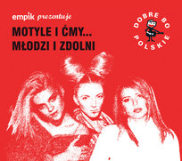 Empik prezentuje: Dobre bo polskie - Motyle i ćmy / Młodzi i zdolni Various Artists