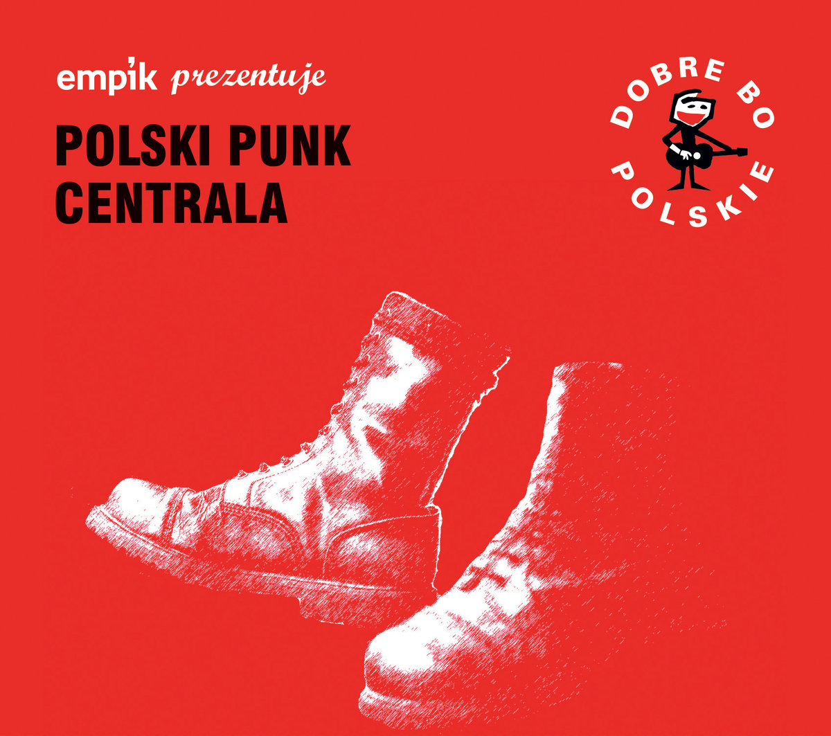 Empik Prezentuje: Dobre Bo Polskie - Polski Punk / Centrala - Various ...