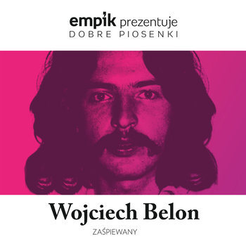 Empik prezentuje dobre piosenki: Wojciech Bellon zaśpiewany - Various Artists