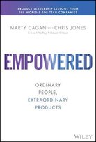 EMPOWERED: Ordinary People, Extraordinary Products Cagan Marty