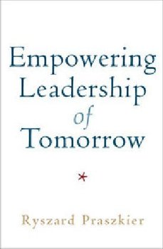 Empowering Leadership of Tomorrow - Praszkier Ryszard