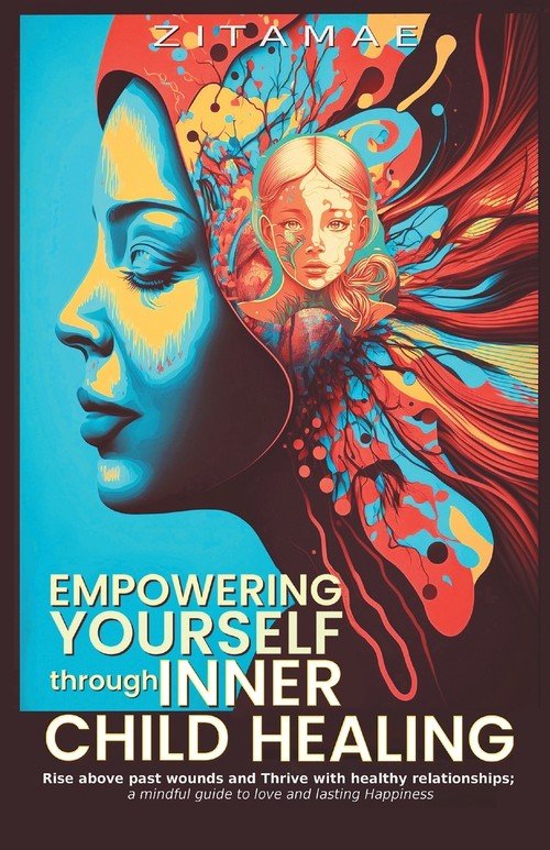 Empowering Yourself Through Inner Child Healing - W opisie | Książka w ...