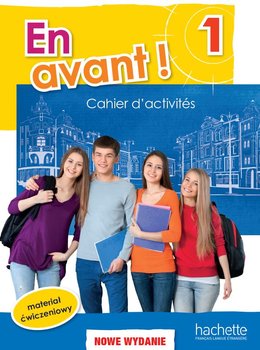 En Avant 1 zeszyt ćwiczeń (wydanie rozszerzone) - Opracowanie zbiorowe