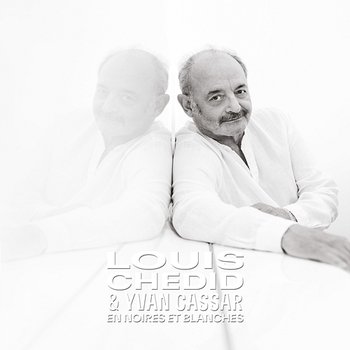 En noires et blanches (Parce que - La Collection) - Louis Chédid, Yvan Cassar